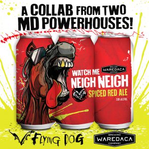 Flying Dog Brewery and Waredaca Brewing Co. to Release Watch Me Neigh Neigh Spiced Red Ale